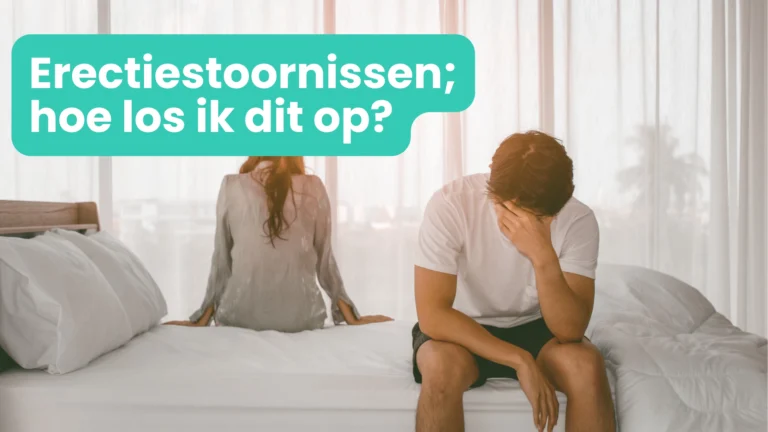 Erectiestoornissen bij mannen: oorzaken, oplossingen en behandelingen